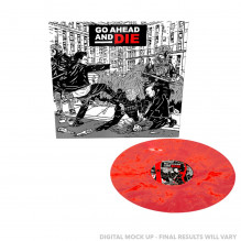 GO AHEAD AND DIE - Go ahead and die / RED TRANSPARENT SPLATTER VINYL / LIMITED 300