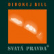 DIVOKEJ BILL - SVATÁ PRAVDA / REMASTERED 2023 / VINYL 