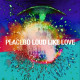 PLACEBO - LOUD LIKE LOVE / VINYL 