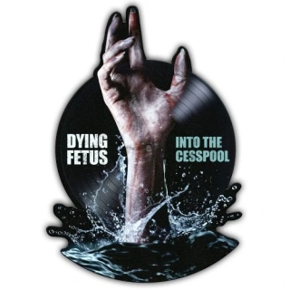 DYING FETUS - INTO THE CESSPOOL / 7" VINYL