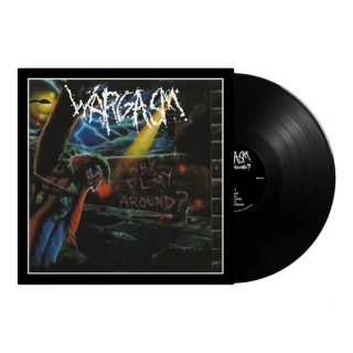 WARGASM - Why Play Around? / Vinyl
