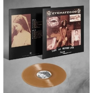EYEHATEGOD - Take As Needed For Pain / Coloured Vinyl