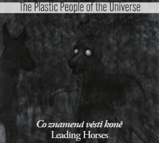 PLASTIC PEOPLE OF THE UNIVERSE - Co znamená vésti koně / 2 LP