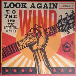 CASH JOHNNY - TRIBUTE- - LOOK AGAIN TO THE WIND: BITTER TEARS REVISITED / 1 LP / 180 GR.