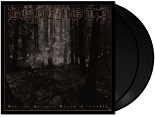 BEHEMOTH - AND THE FORESTS DREAM ETERNALLY + BONUS / 2 LP