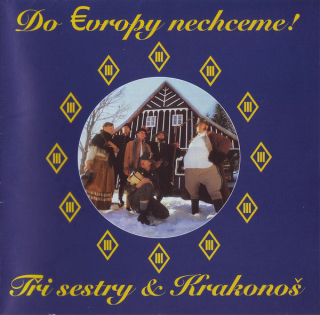 TŘI SESTRY - DO EVROPY NECHCEME! / 2 LP