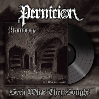 PERNICION - SEEK WHAT THEY SOUGHT / VINYL / LIMITED 300 KS