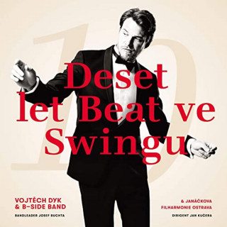 DYK VOJTĚCH, B-SIDE BAND - DESET LET BEAT VE SWINGU / 1 LP