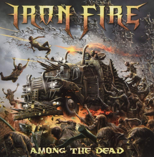 IRON FIRE - AMONG THE DEAD / VINYL