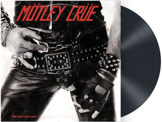 MOTLEY CRUE - TOO FAST FOR LOVE / VINYL
