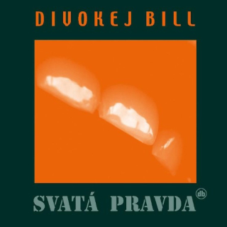 DIVOKEJ BILL - SVATÁ PRAVDA / REMASTERED 2023 / VINYL